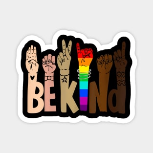 Be Kind Sign Language Lgbt Anti Racism Kindness Raise Hand Magnet