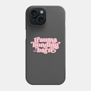 Trauma Bonding at the Barre Ballet Dance Phone Case