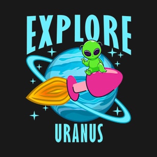 Explore Uranus Alien T-Shirt