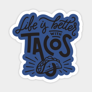 life is better with tacos2 Magnet