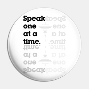 Speak one at a time, deaf people Pin