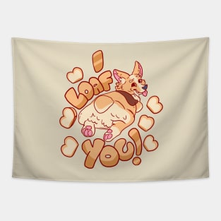 I LOAF YOU CORGI SPLOOT T-SHIRT Tapestry