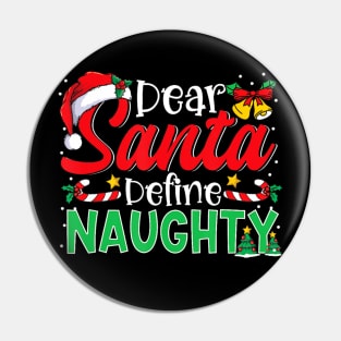 Dear Santa Define Naughty Christmas Matching Pin