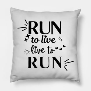 Run to Live. Live to Run. Pillow