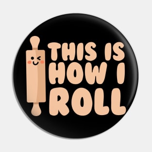 This is how I roll Pin