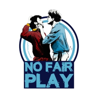 No Fair play T-Shirt