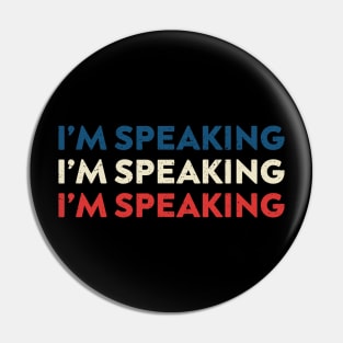 I'm Speaking - Text Pin