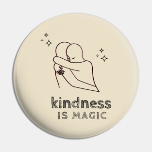 Kindness Is Magic Pin