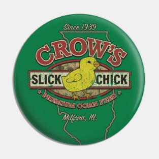 Crow's Slick Chick Pin