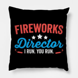 Fireworks Director I Run You Run Funny 4th Of July Pillow