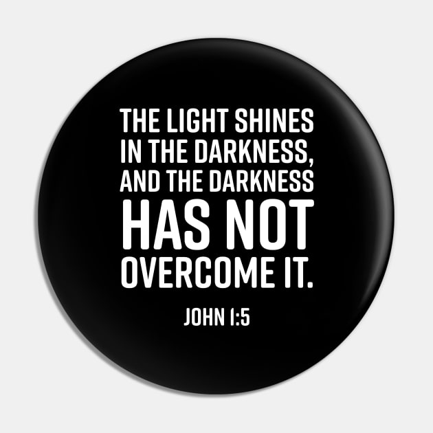 The light shines in the darkness, John 1:5, Christian, Bible Verse, Believer, Christian Quote Pin by ChristianLifeApparel