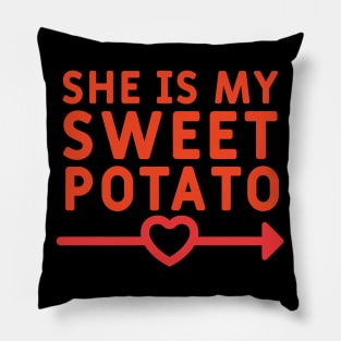 She Is My Sweet Potato, Complementary of Yes! I Yam Matching Couple Gifts Pillow