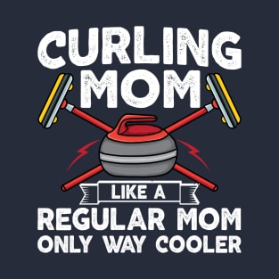 Curling mom like a regular mom but cooler retro curling T-Shirt