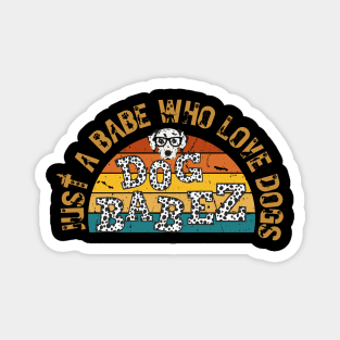 Just a Babe Who Love Dogs Retrostyle Magnet