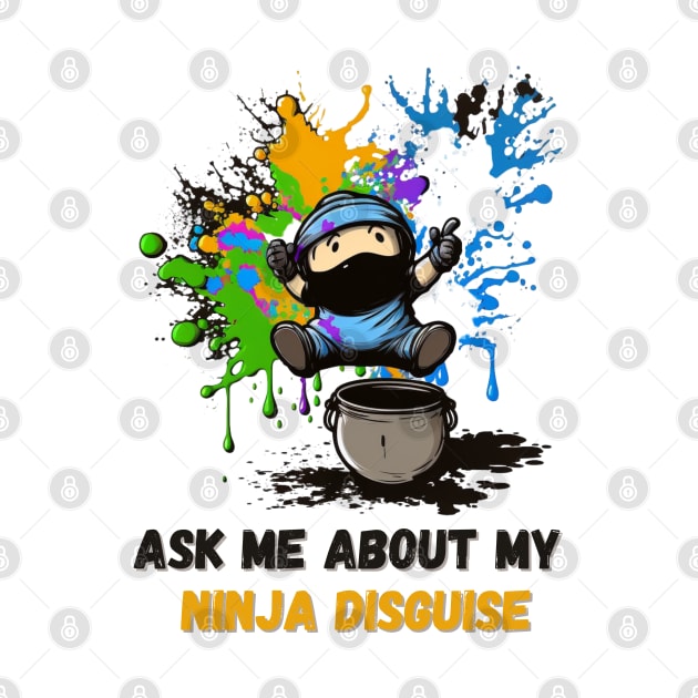 Ninja Kidz, Ask Me About My Ninja Disguise by LetsGetInspired