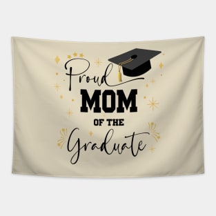 Proud Mom Of Graduate | Quote With Black Text Family Graduation Tapestry