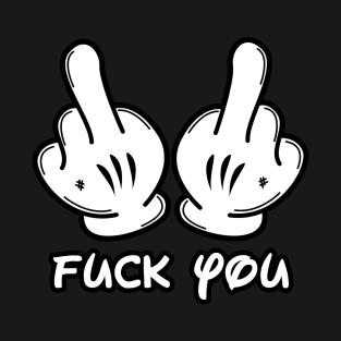 Fuck You! T-Shirt