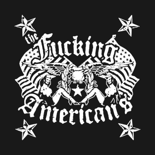 The Fucking Americans - logo version 1 T-Shirt