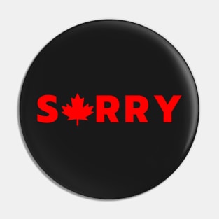 Sorry - Canada Pin