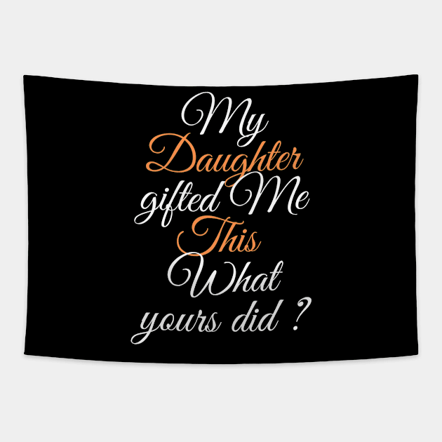 My Daughter Gifted Me This a Beautifull Fathers Day Gift Idea Tapestry by SDxDesigns