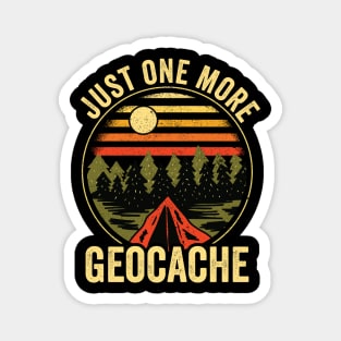 Just One More Geocache Funny Geocaching Magnet