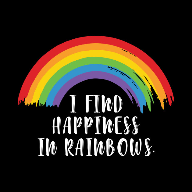 Get Wallpaper I Find Happiness In Rainbows Inspirational Quote Rainbow For iPhone