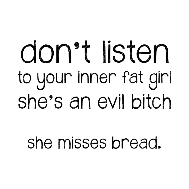 She misses bread by PeaceLoveandWeightLoss