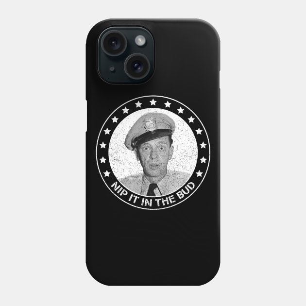 Barney Fife - Nip it in the Bud Phone Case by Barn Shirt USA