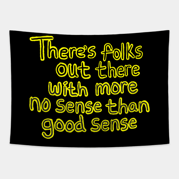 No Common Sense Tapestry by BisKitsNGravy