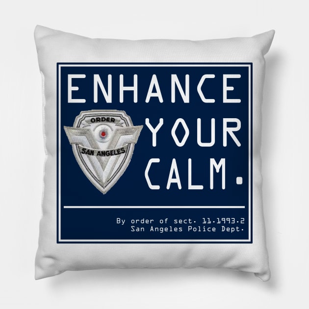 Enhance Your Calm Pillow by PopCultureShirts