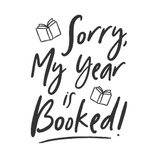 Sorry, My Year is Booked (Black) T-Shirt