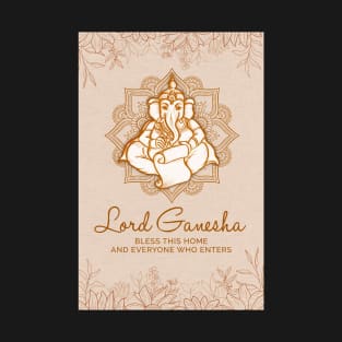 Lord Ganesha - Bless this home and everyone who enters- Indian god -Bless this home - Spirituality T-Shirt