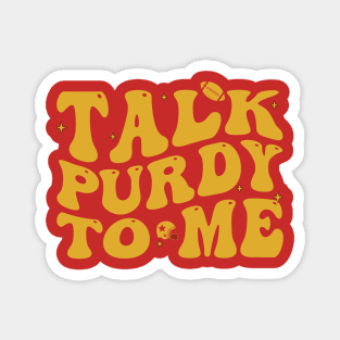 Talk Purdy To Me Purdy Feeling Purdy Good Meme Magnet