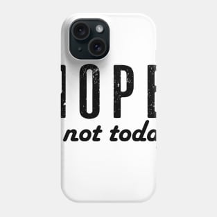 Nope Phone Case