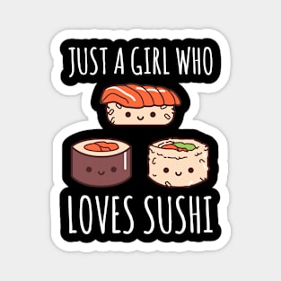 Just A Girl Who Loves Sushi Magnet