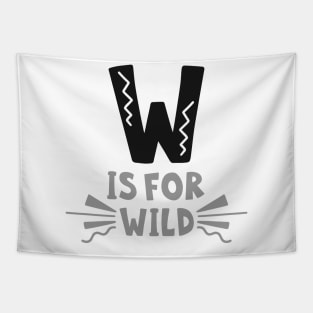 W is for WILD, Outdoors Shirt, Hiking Shirt, Adventure Shirt, Camping Shirt Tapestry