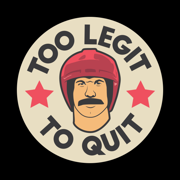 Too Legit To Quit by DAHLHUS