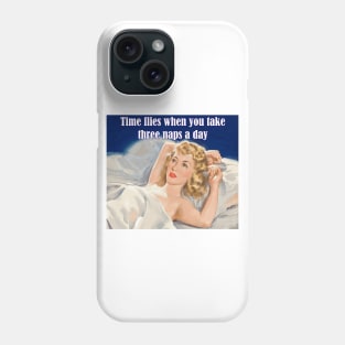 Time Flies when You Take Three Naps a Day - Funny Design Phone Case