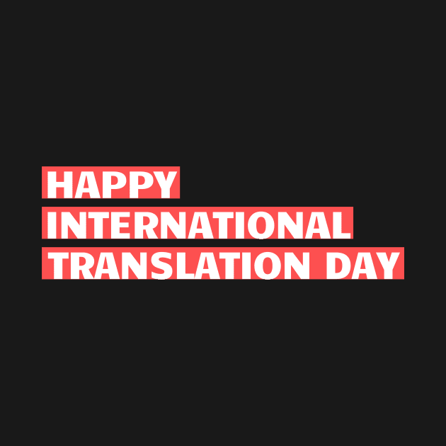 Happy International Translation Day  Translators by yassinebd