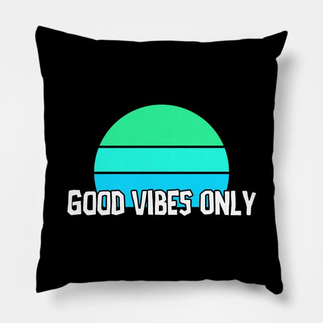 Good Vibes Only Pillow by PartyTees