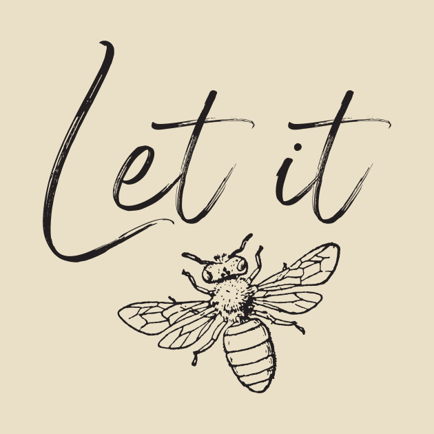 Let it Bee by nakarada_shop