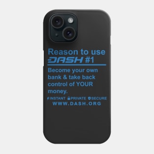 Reason 1 To Use Dash Is Digital Cash Phone Case