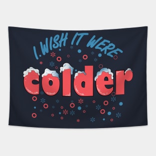 i wish it were colder Tapestry