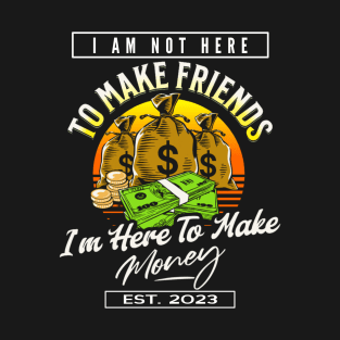 CM Punk The Best In The World T-Shirt CM Punk I'm Not Here To Make Friends I'm Here To Make Money WWE Cm Punk Wrestling T-Shirt T-Shirt