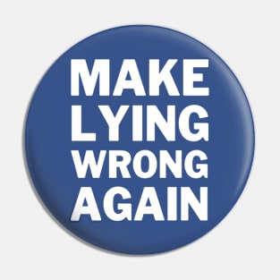 Make Lying Wrong Again Pin