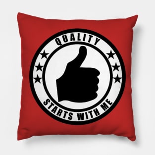 Quality starts with me Pillow