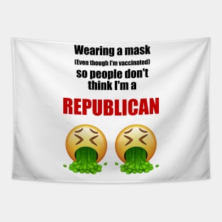 Wearing a mask so people don't think I'm a republican (black text) Tapestry