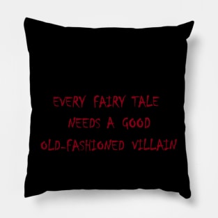 Every Fairy Tale Needs a Good Old-Fashioned Villain Pillow