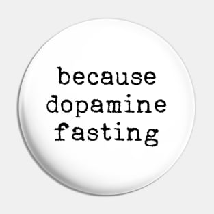 Because dopamine fasting Pin
