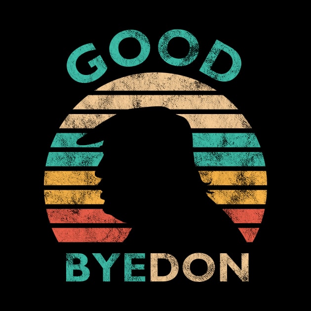 Funny Vintage Good Byedon Anti-Trump Joe Biden Presidential Election 2020 by BaaNeigh